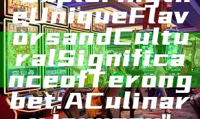 "Exploring the Unique Flavors and Cultural Significance of Terongbet: A Culinary Journey"