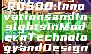 "Exploring BRO500: Innovations and Insights in Modern Technology and Design"