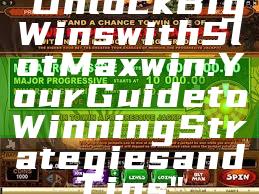 "Unlock Big Wins with Slot Maxwin: Your Guide to Winning Strategies and Tips"
