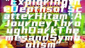 "Exploring the Depths of 'Scatter Hitam': A Journey Through Dark Themes and Symbolism"